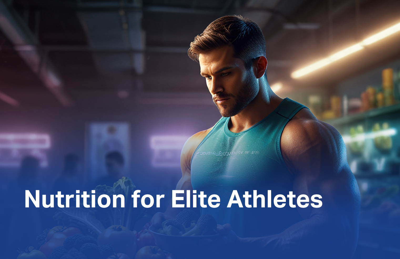 Nutrition for Elite Athletes